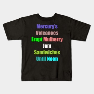 Mercury's Volcnoes Erupt Mullberry Jam Sandwiches Until Noon Kids T-Shirt